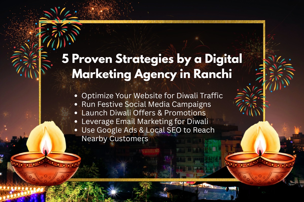 Boost Your Business This Diwali: 5 Proven Strategies by a Digital Marketing Agency in Ranchi